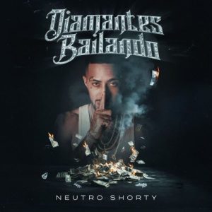 Neutro Shorty – Diamantes Bailando